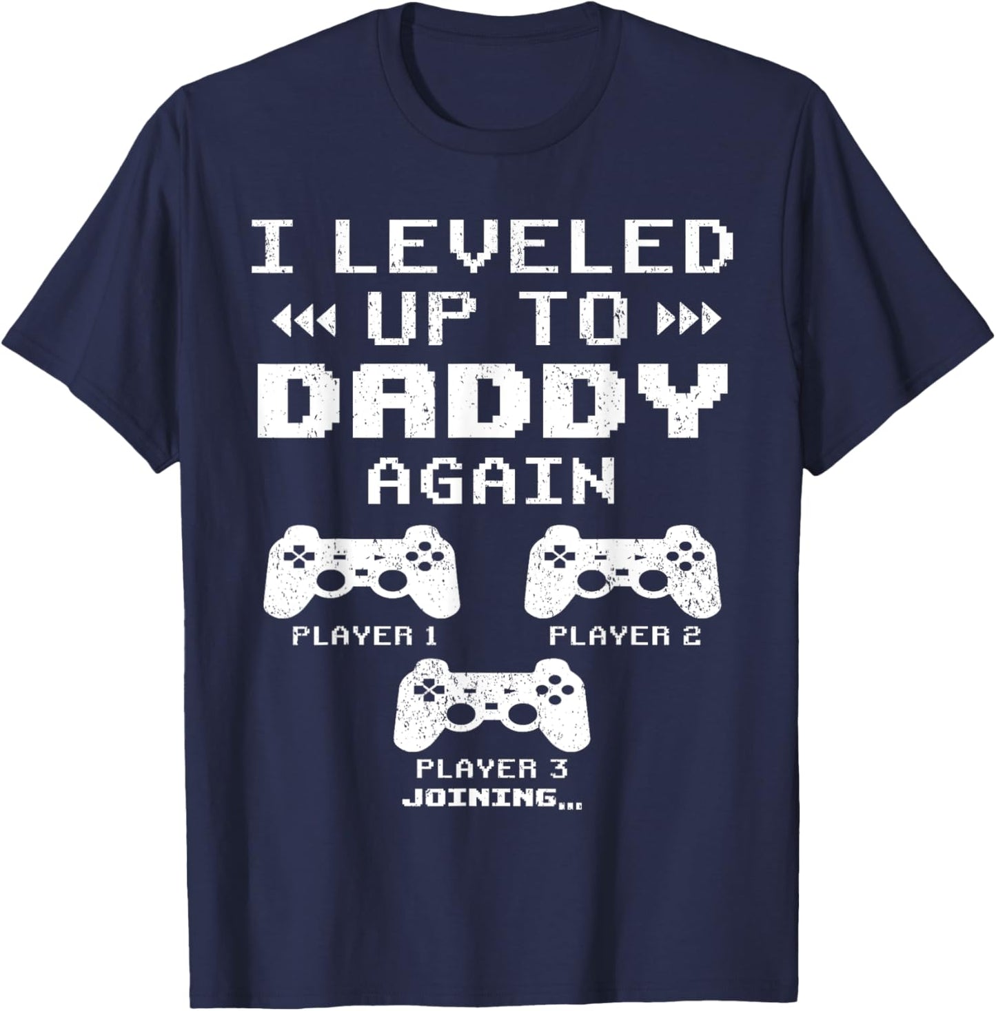 I Leveled Up To Daddy Again, Dad Of 2 Kids, Dad Again 2025 T-Shirt - T-Shirt | Navy