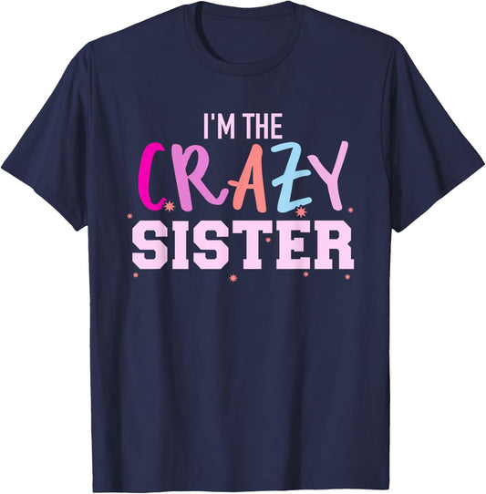 I'm The Crazy Sister T-Shirt - T-Shirt | Navy