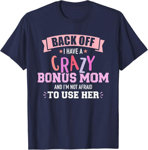 I have a crazy bonus mom T-Shirt - T-Shirt | Navy