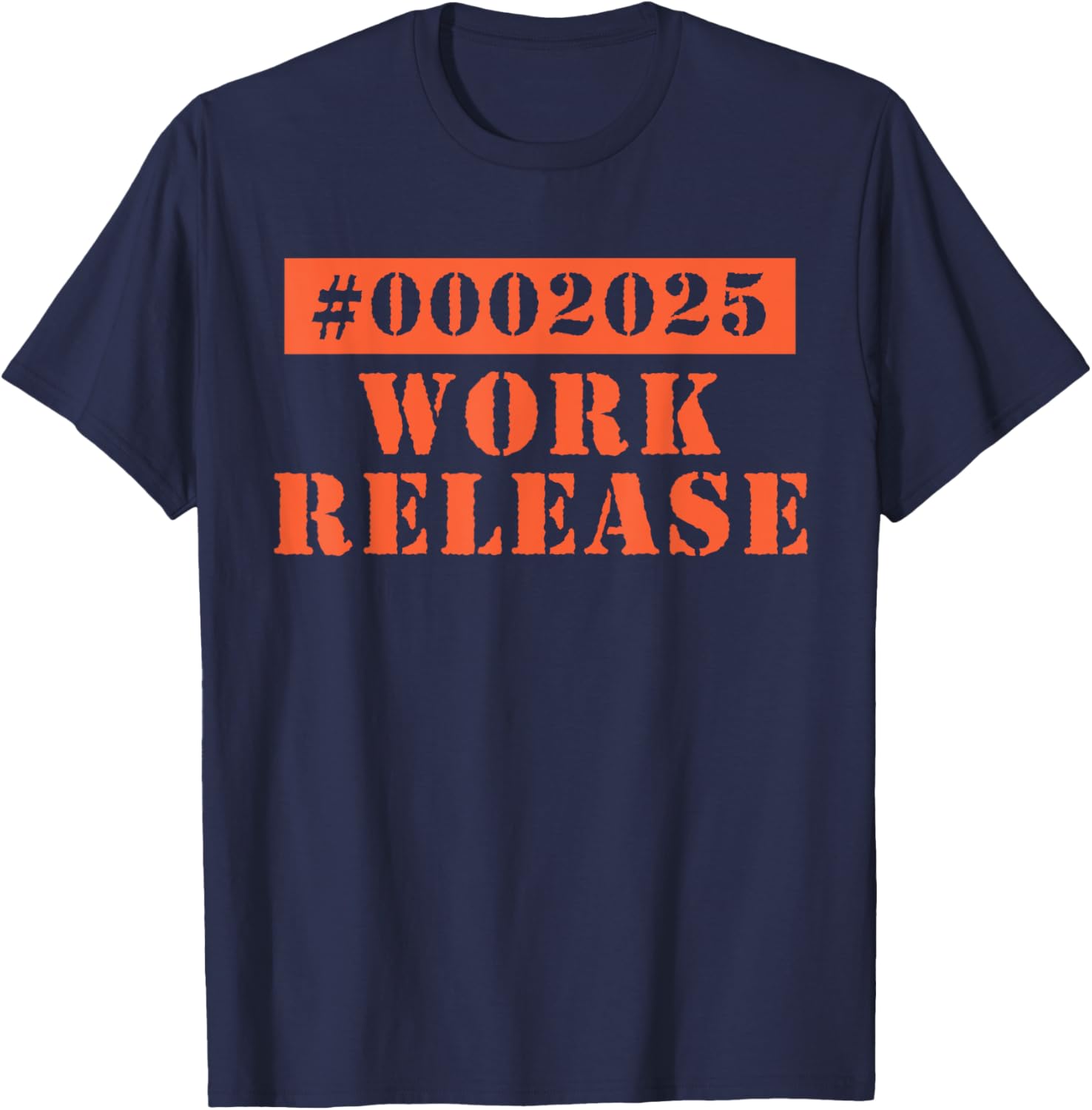 2025 Work Release Funny Retirement 2025 Retired T-Shirt - T-Shirt | Navy