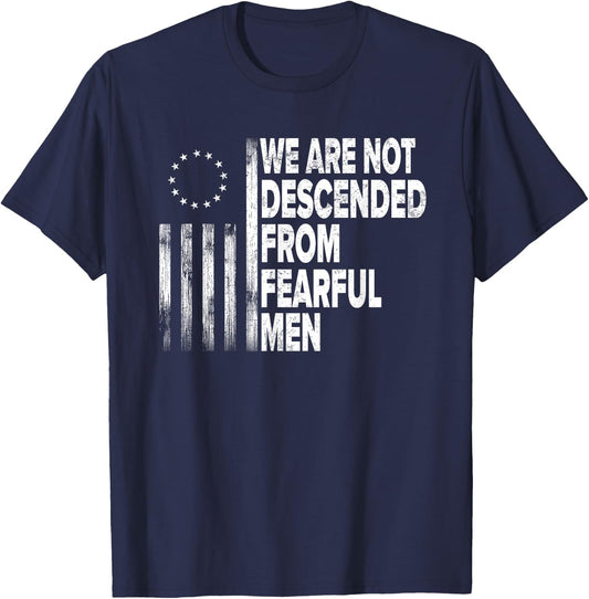 Betsy Ross Flag USA - We are not descended from fearful men T-Shirt - T-Shirt | Navy