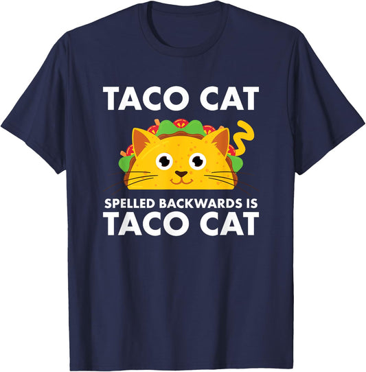 Taco Cat Spelled Backwards is Taco Cat T-Shirt - T-Shirt | Navy