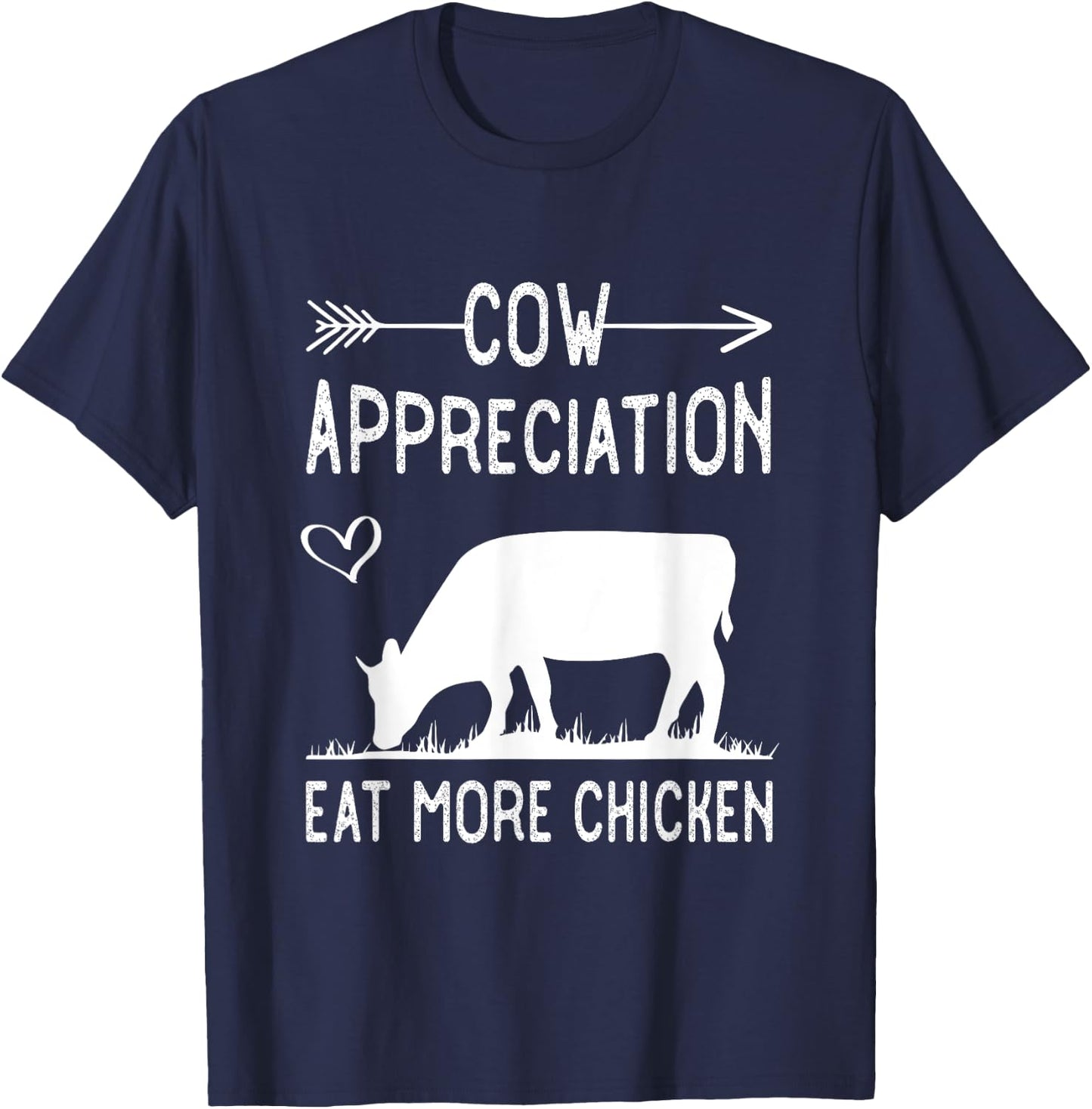 Cow appreciation eat more chicken funny Gift cows T-Shirt - T-Shirt | Navy