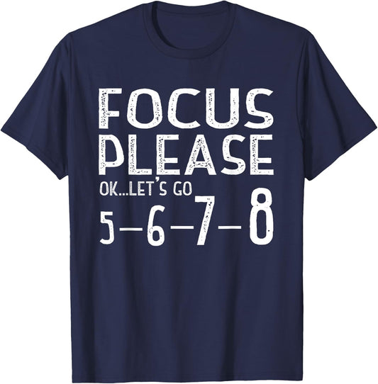Focus Please Ok Let's Go 5678 T-Shirt - T-Shirt | Navy