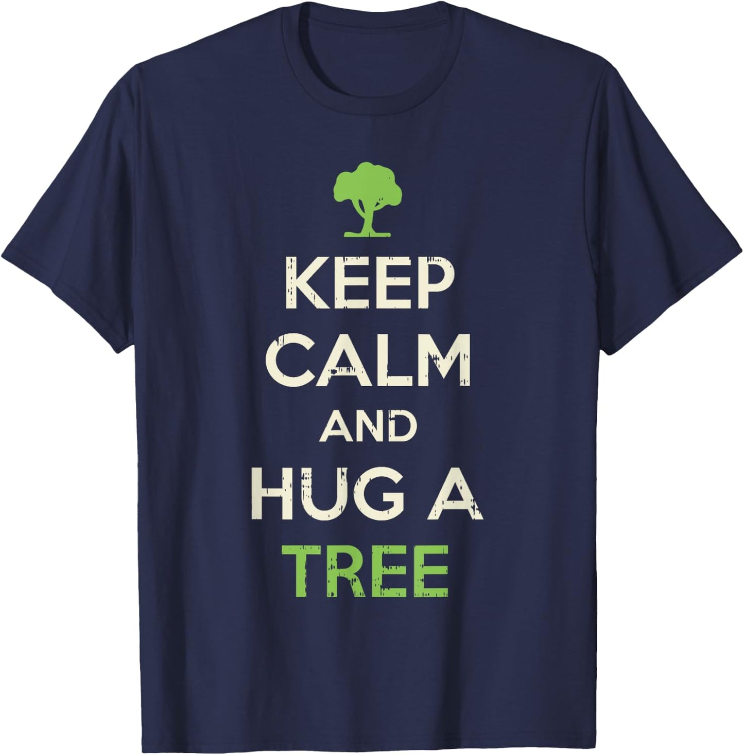 Keep Calm And Hug A Tree Shirt Funny Earth Day Nature Lover T-Shirt - T-Shirt | Navy