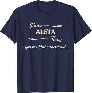 It's an ALETA Thing You Wouldn't Understand | Name Gift T-Shirt - T-Shirt | Navy