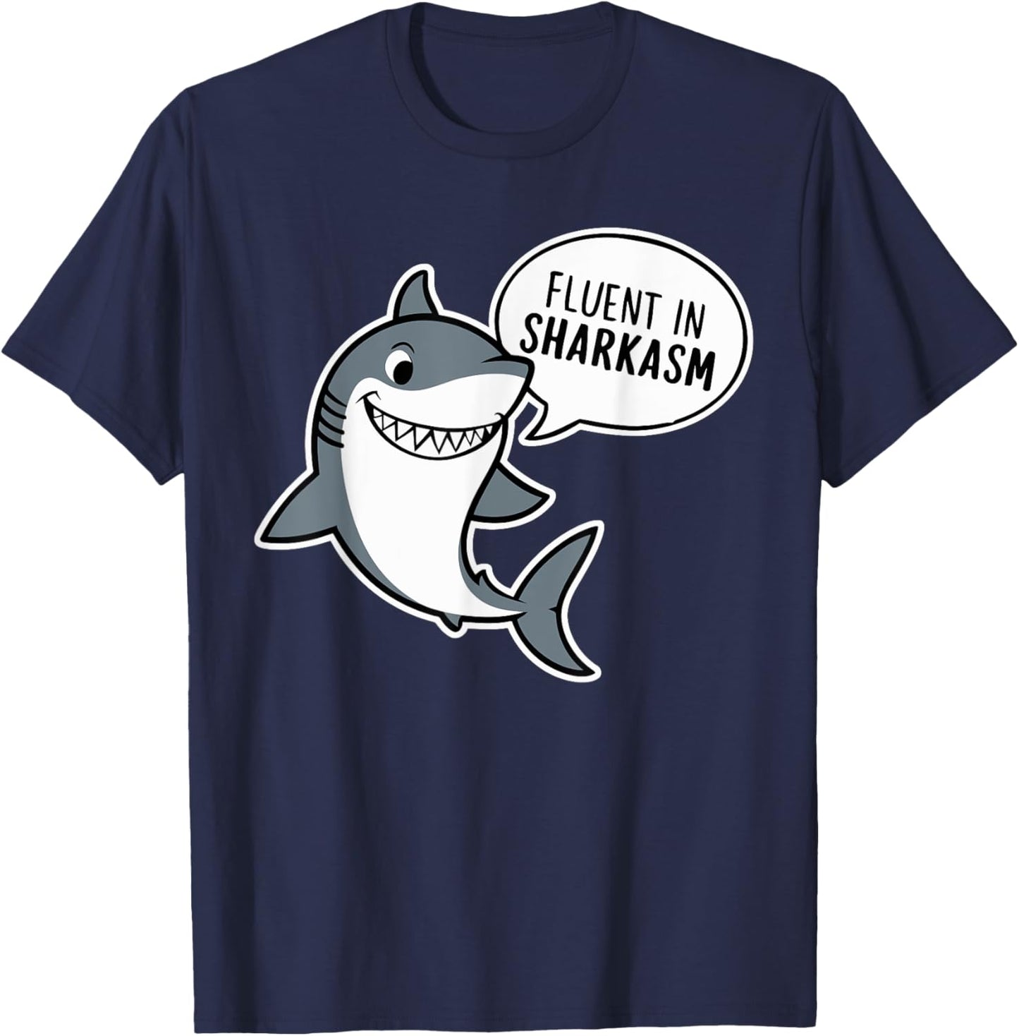 Funny Inappropriate Shark Lover Gifts Fluent In Sharkasm T-Shirt - T-Shirt | Navy