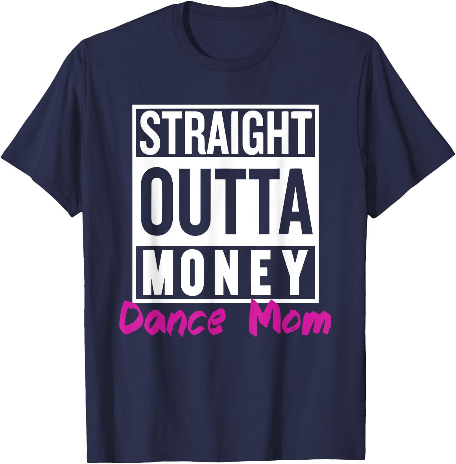 Straight Outta Money Dance Mom Life Vintage Mom Mother's Day T-Shirt - T-Shirt | Navy