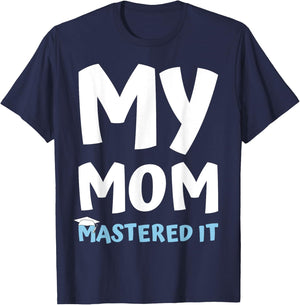 My Mom Mastered it Graduation My Mommy Got Her Masters T-Shirt - T-Shirt | Navy