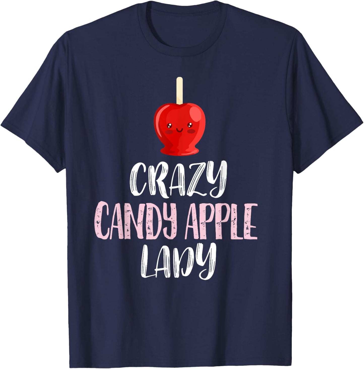 Crazy Candy Apple Lady – Cute Candy Apple Lovers T-Shirt - T-Shirt | Navy