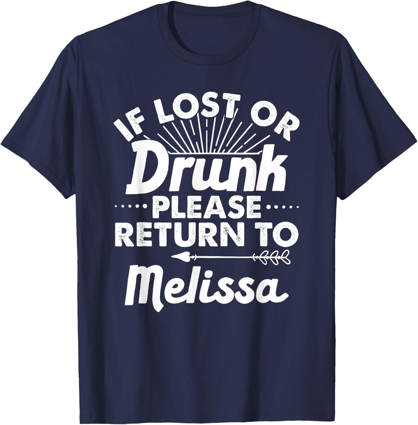 If Lost Or Drunk Please Return To MELISSA Gift Name Women T-Shirt - T-Shirt | Navy