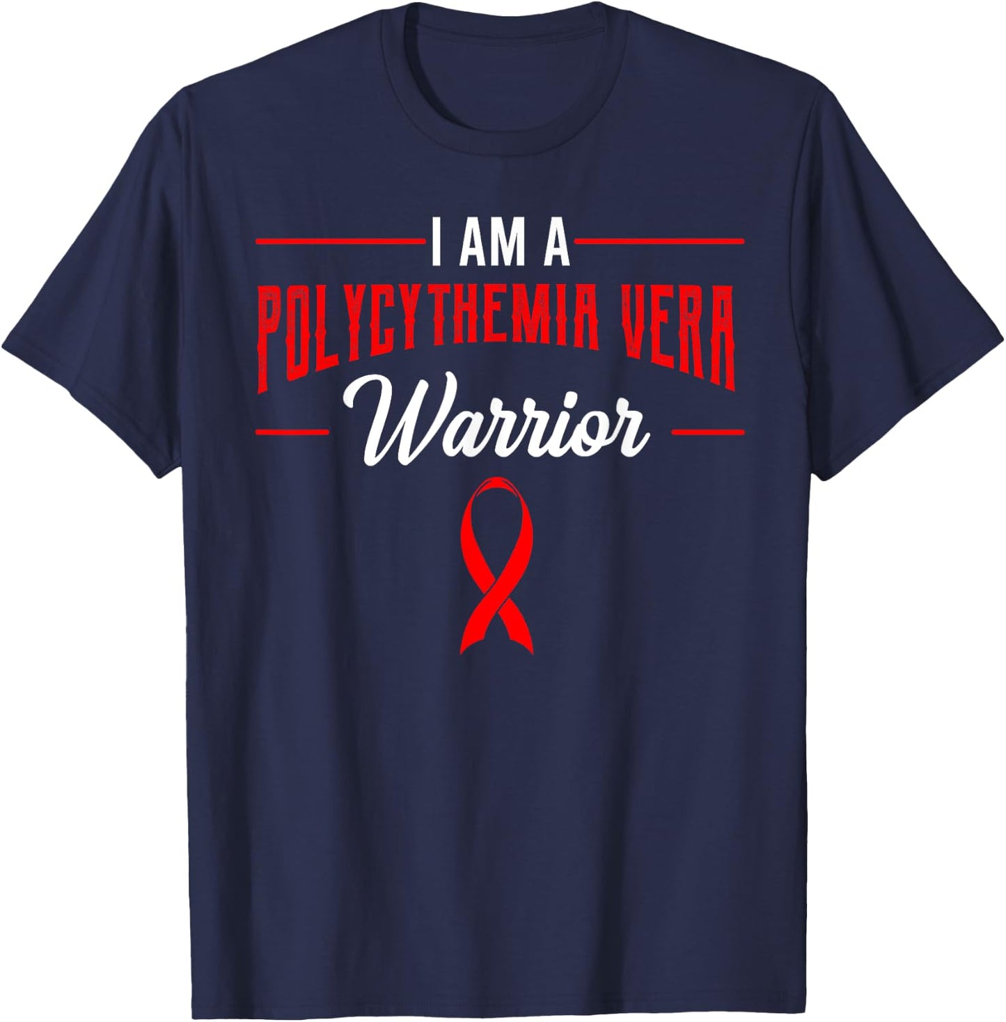 Polycythemia Vera Awareness PV Erythremia PCV Vaquez Disease T-Shirt - T-Shirt | Navy
