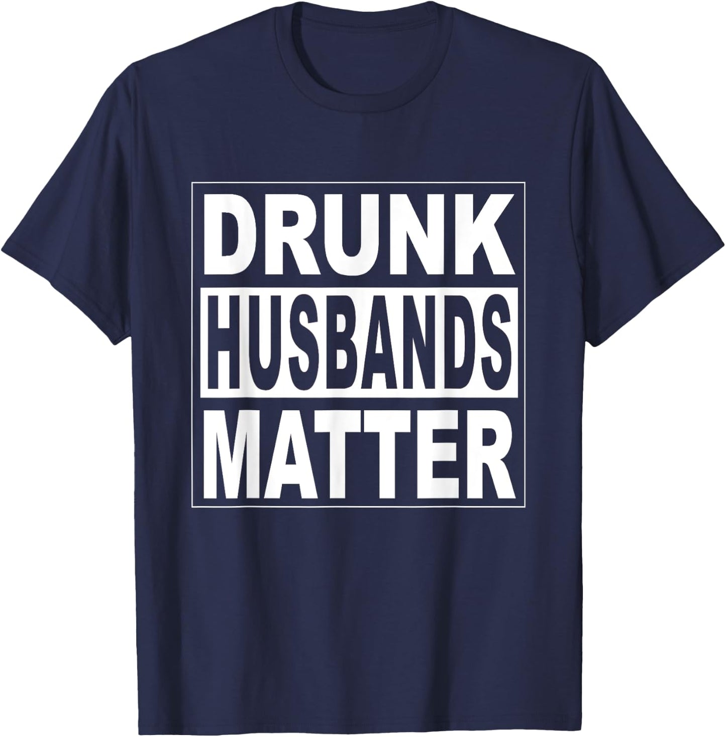 Funny Wife Husband Beer Groom Men Drunk Husbands Matter T-Shirt - T-Shirt | Navy