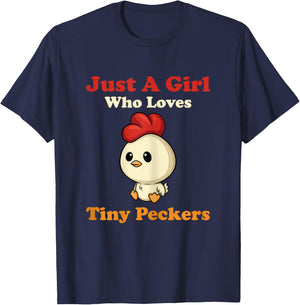 Just A Girl Who Loves Tiny Peckers Funny Chicken Whisperer T-Shirt - T-Shirt | Navy
