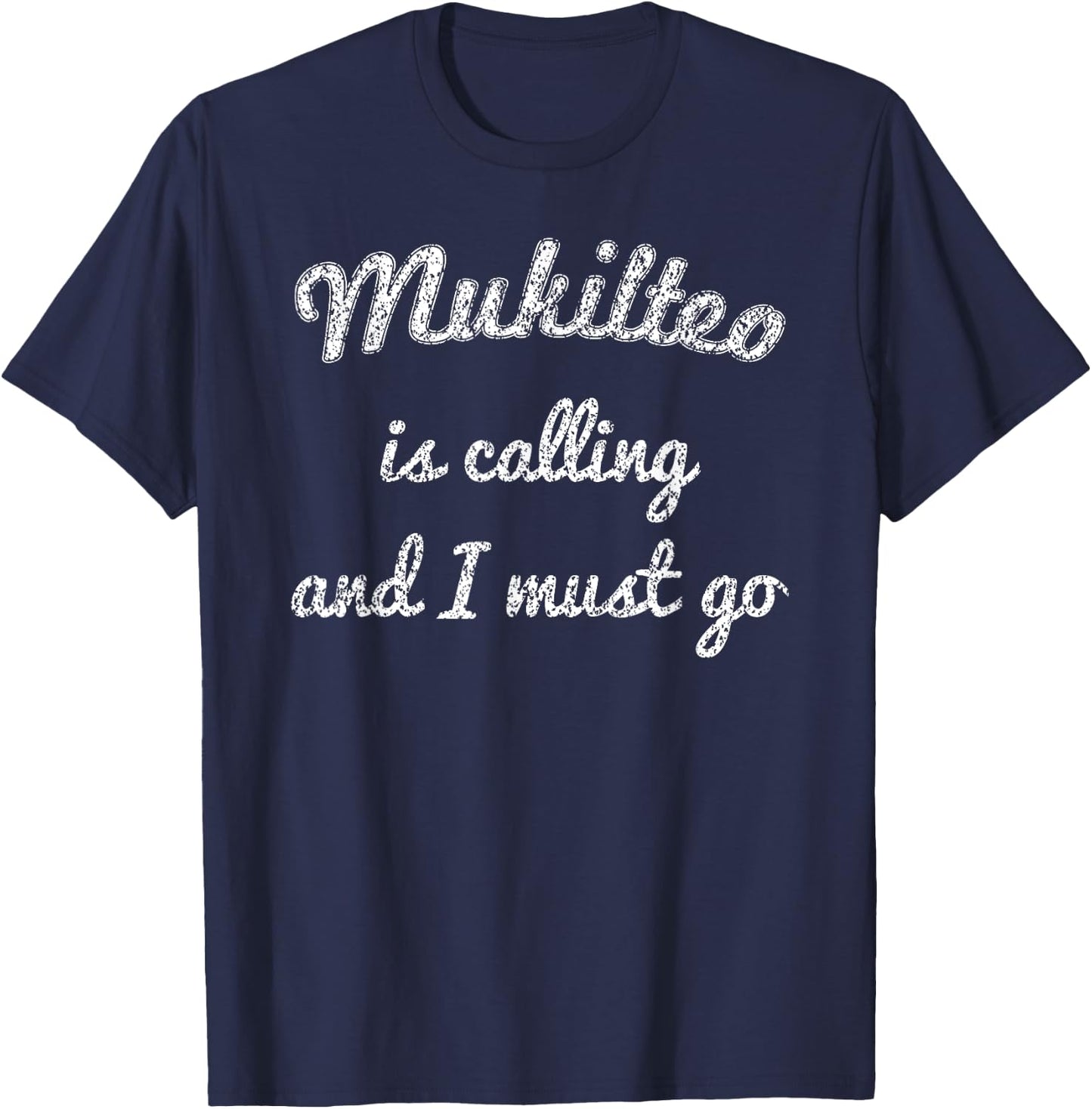 MUKILTEO WA WASHINGTON Funny City Trip Home Roots USA Gift T-Shirt - T-Shirt | Navy