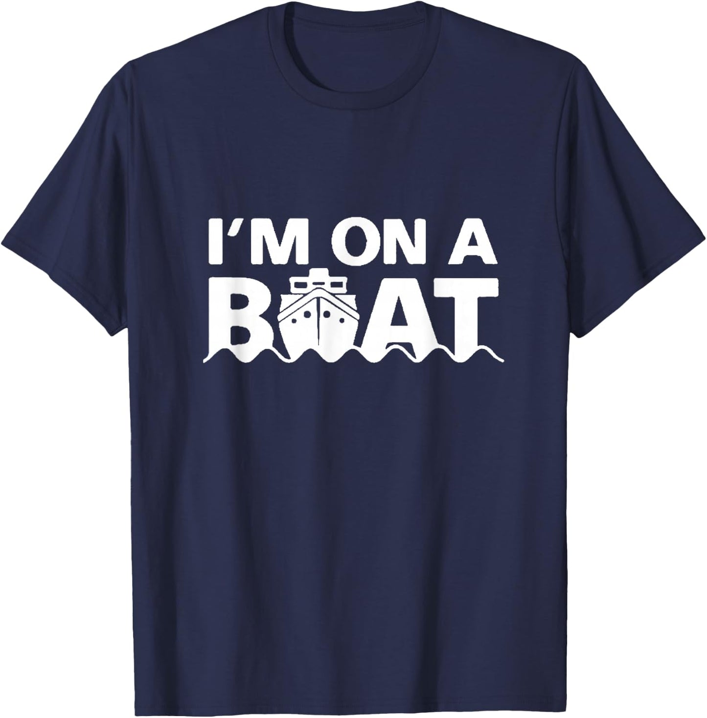 Segel Segler Zweimaster Einmaster Geschenkideen I'm On A Boat T-Shirt - T-Shirt | Navy