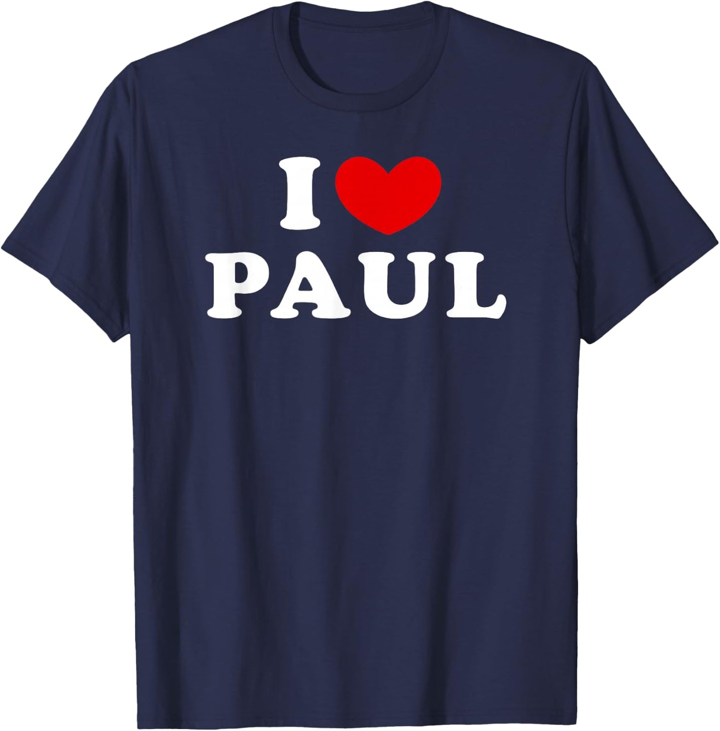 I Love Paul, I Love Paul T-Shirt - T-Shirt | Navy