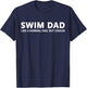 Funny Swim Dad T-Shirt - T-Shirt | Navy