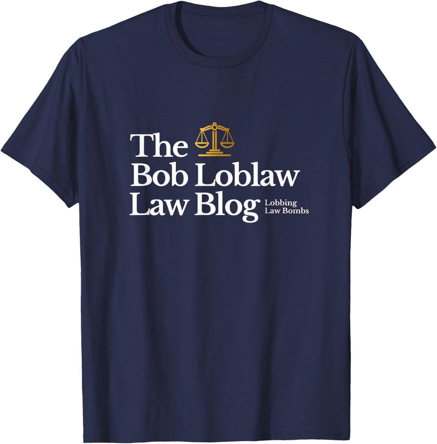 The Bob Loblaw Law Blog - Lobbing Law Bombs T-Shirt - T-Shirt | Navy