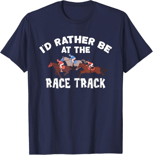 I'd Rather Be At The Race Track - Horse Racing Lover Gift T-Shirt - T-Shirt | Navy