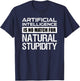 Artificial Intelligence Is No Match For Natural Stupidity T-Shirt - T-Shirt | Navy
