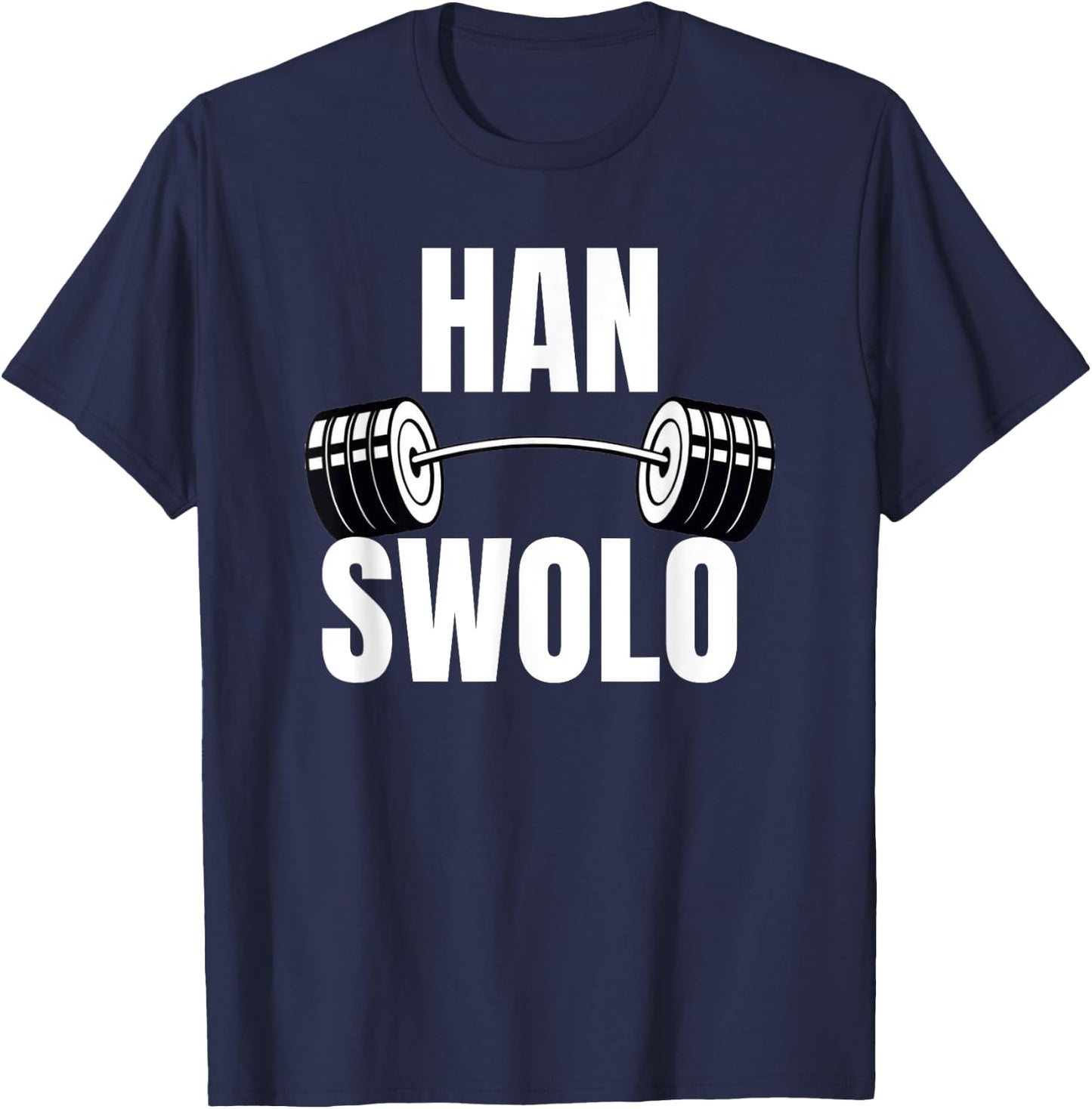Han Swolo Funny gym - Awesome gym gear gifts T-Shirt - T-Shirt | Navy