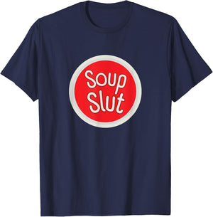 Soup Slut Funny Soup T-Shirt - T-Shirt | Navy