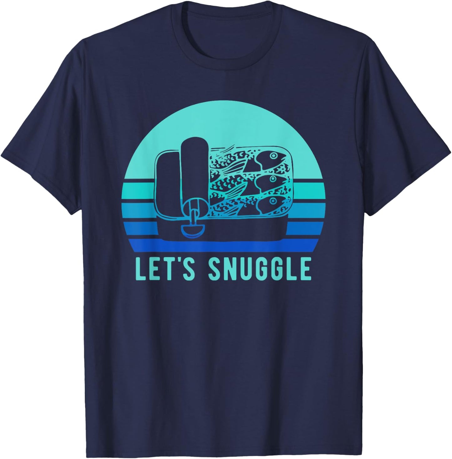 Retro Sardine Funny Lets Snuggle Vintage Fish T-Shirt - T-Shirt | Navy