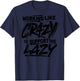 Working Like Crazy To Support The Lazy (on back) T-Shirt - T-Shirt | Navy