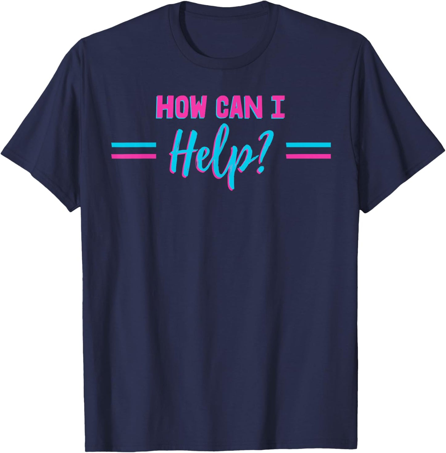 How Can I Help? T-Shirt - T-Shirt | Navy