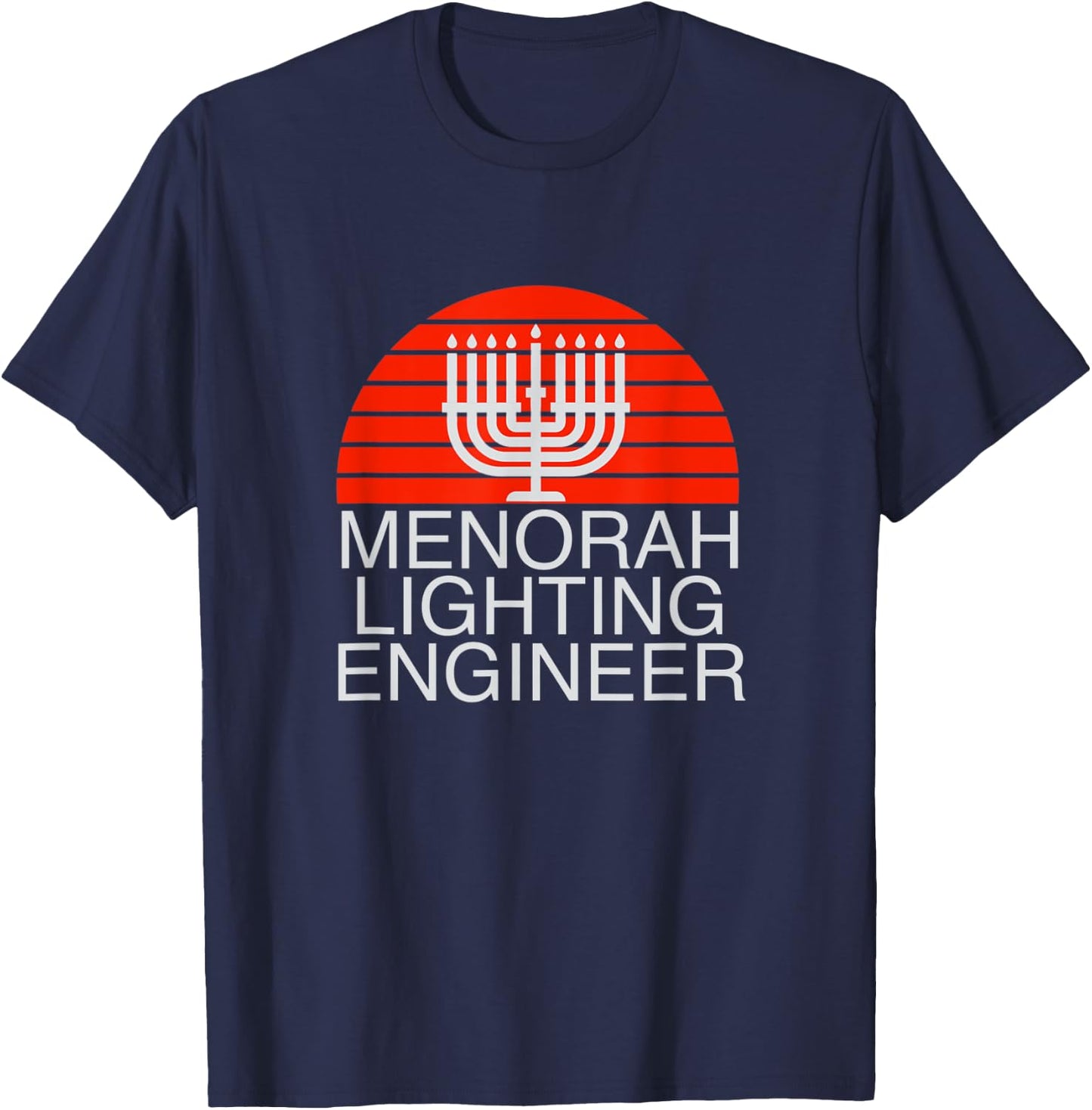 Hanukkah Lighting Engineer Funny Menorah Jewish Holiday Gift T-Shirt - T-Shirt | Navy