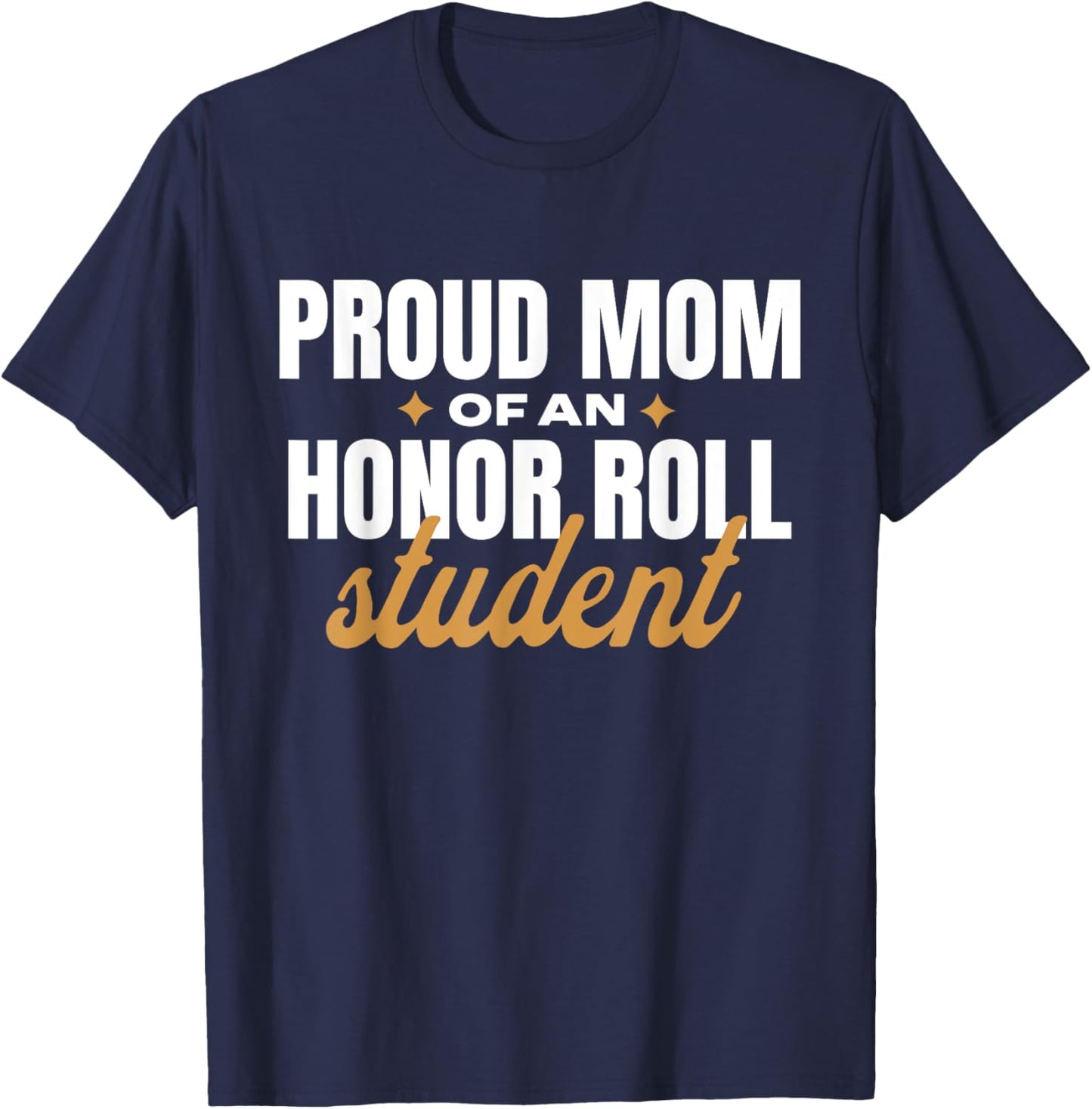 Proud Mom Of An Honor Roll Student T-Shirt - T-Shirt | Navy