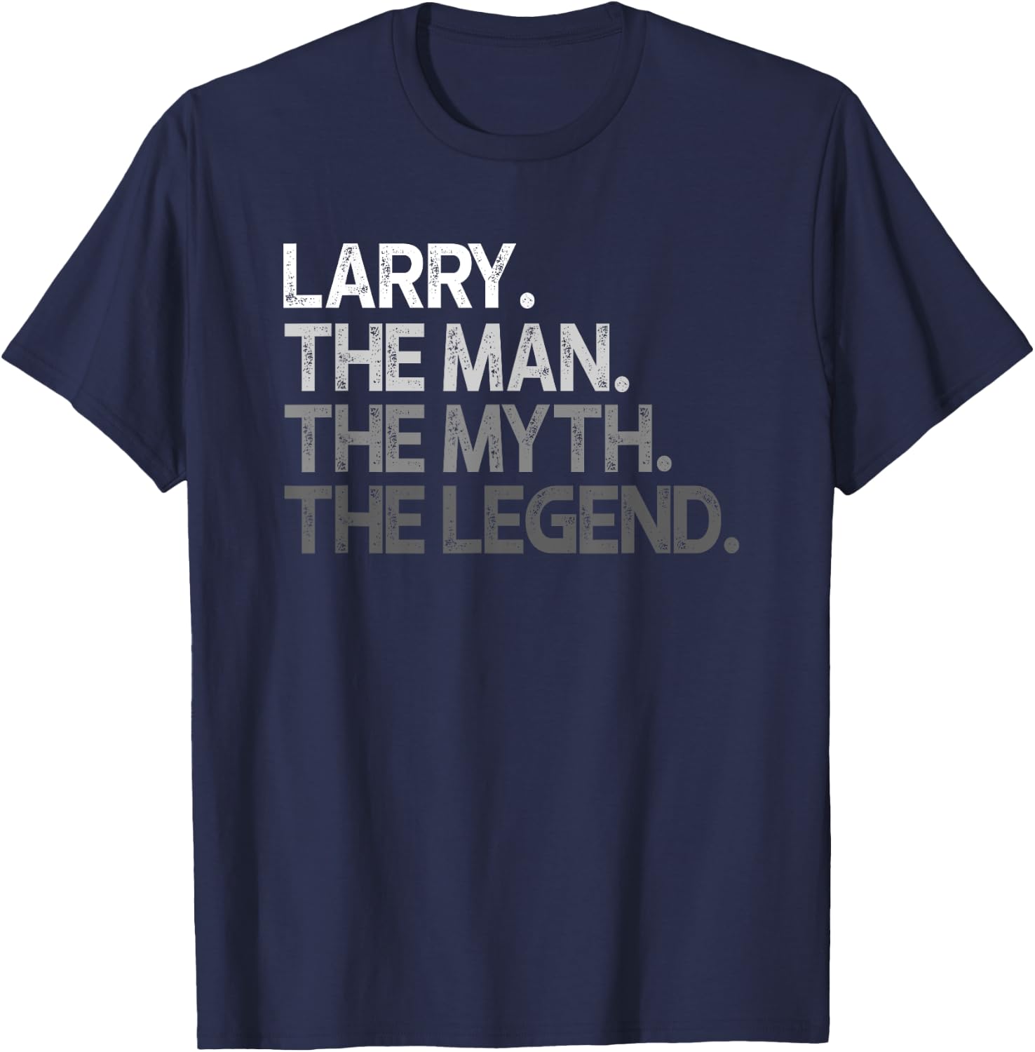 Larry Gift: The Man Myth Legend T-Shirt - T-Shirt | Navy