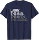 Larry Gift: The Man Myth Legend T-Shirt - T-Shirt | Navy