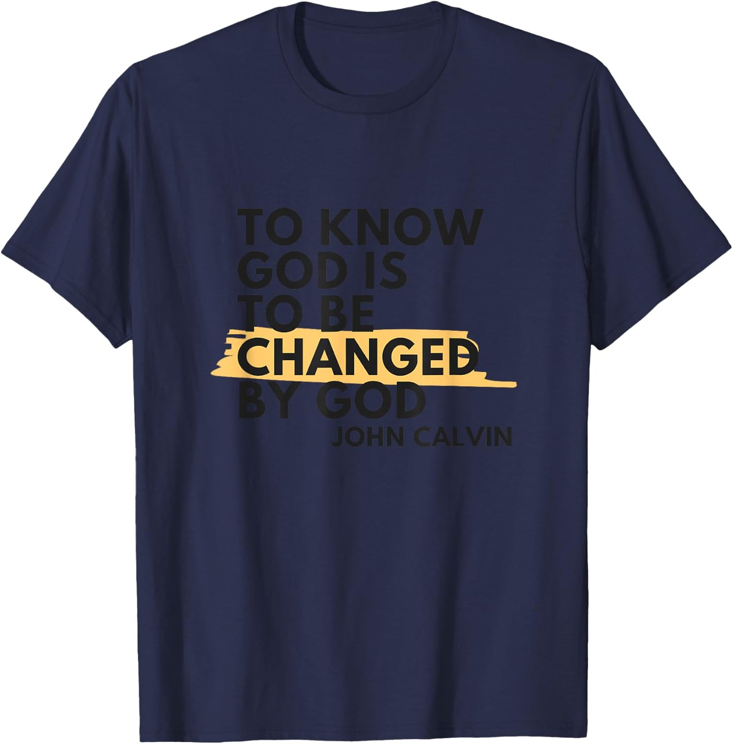John Calvin Quote Knowing God Christian T-Shirt - T-Shirt | Navy