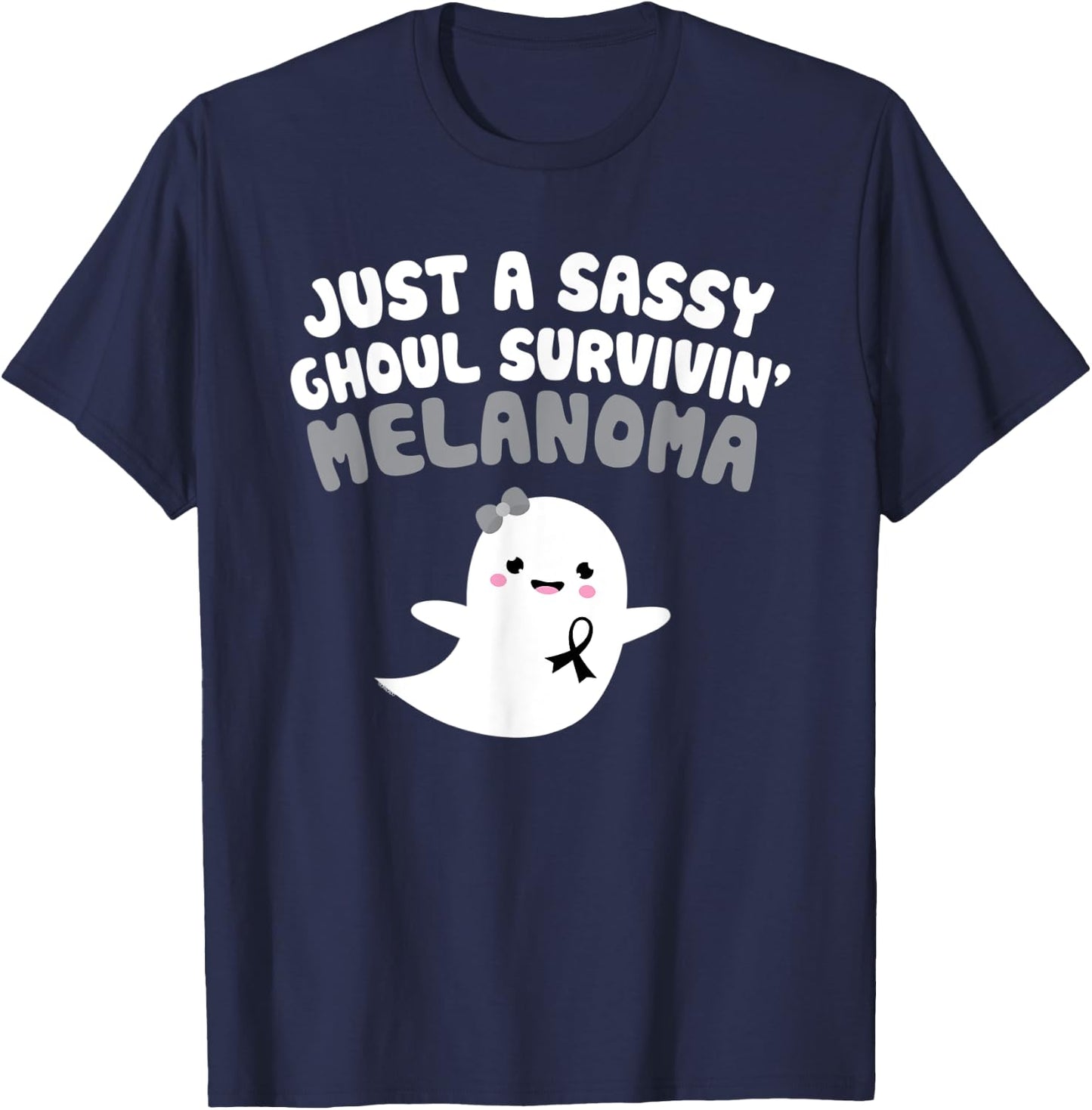 Sassy Ghoul Surviving Melanoma Quote Halloween Ghost Gift T-Shirt - T-Shirt | Navy