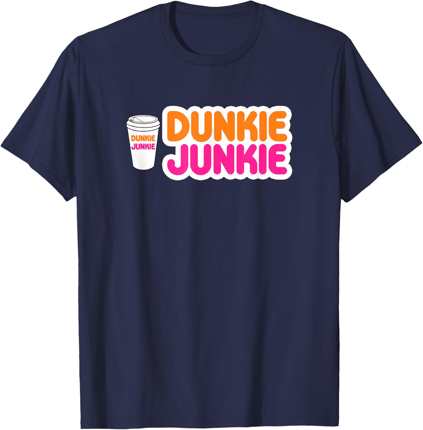 Funny Dunkie Junkie Coffee Love Funny Coffee Saying T-Shirt - T-Shirt | Navy