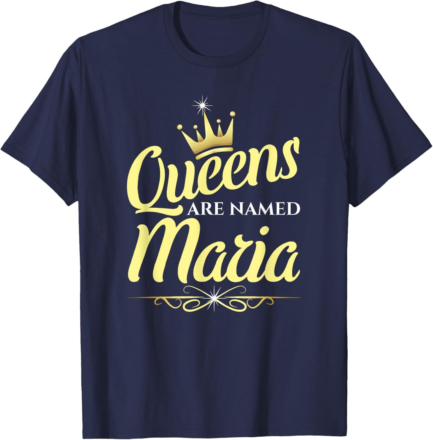 Queens Are Named Maria T-Shirt - T-Shirt | Navy