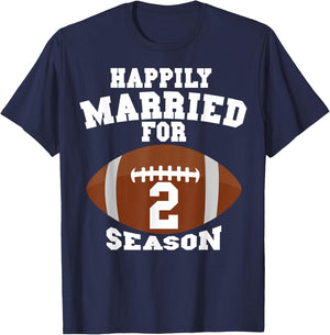 Funny Football Saying Happily Married For 2 Seasons Couples T-Shirt - T-Shirt | Navy