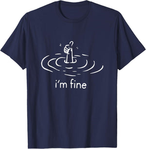 I'm fine, im fine T-Shirt - T-Shirt | Navy