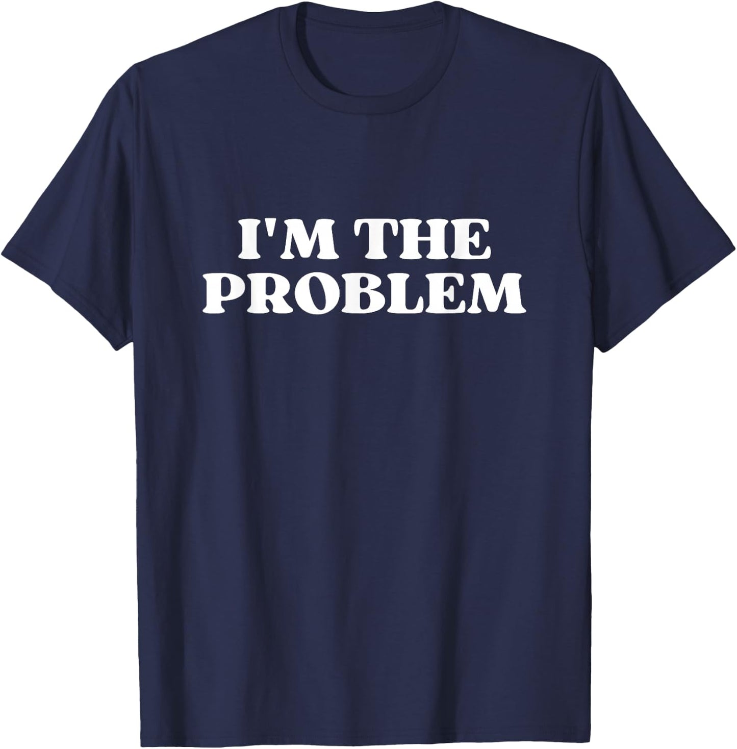 I'm The Problem Y2k Aesthetic T-Shirt - T-Shirt | Navy