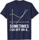 Math Teacher Gifts - Sometimes I Go Off on a Tangent Women Kids T-Shirt - T-Shirt | Navy