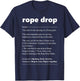 Rope Drop Definition Theme Park Quote Saying T-Shirt - T-Shirt | Navy
