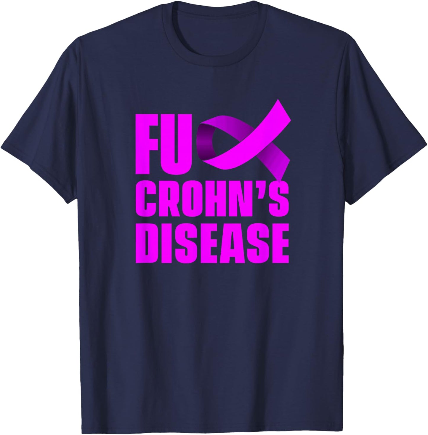 Fuck Crohn's Disease - Crohn's Awareness T-Shirt - T-Shirt | Navy