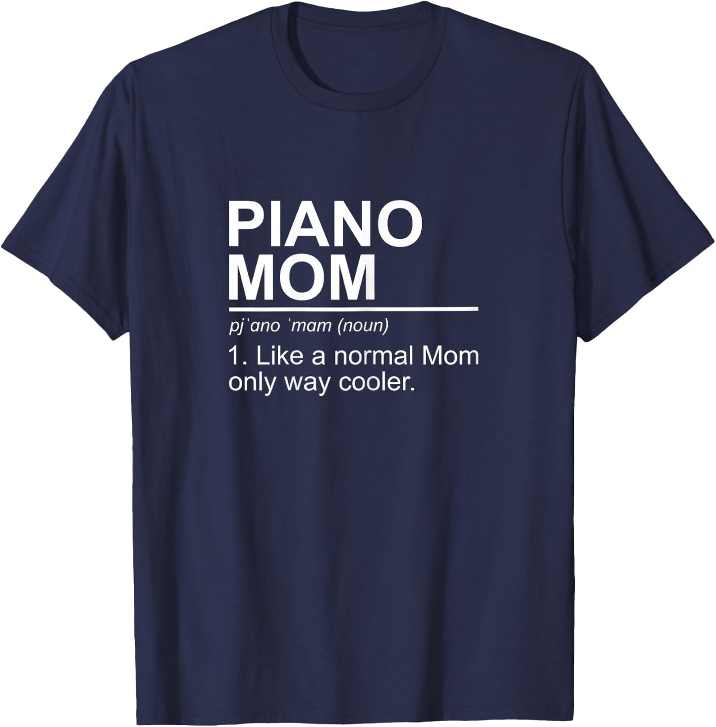 Piano Mom Definition Keyboard Pianist Mom T-Shirt - T-Shirt | Navy