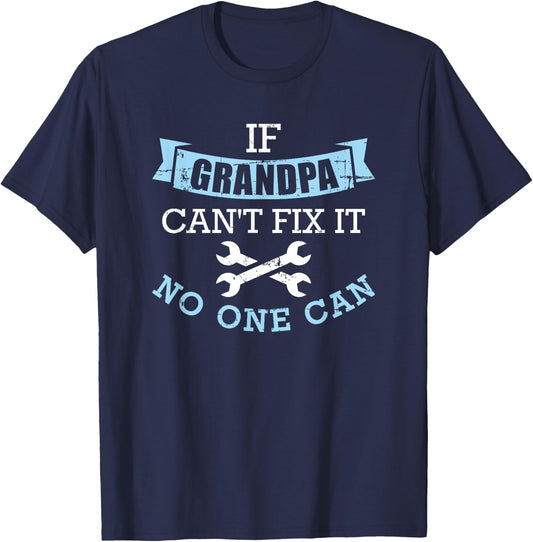If Grandpa can't fix it no one can T-Shirt - T-Shirt | Navy