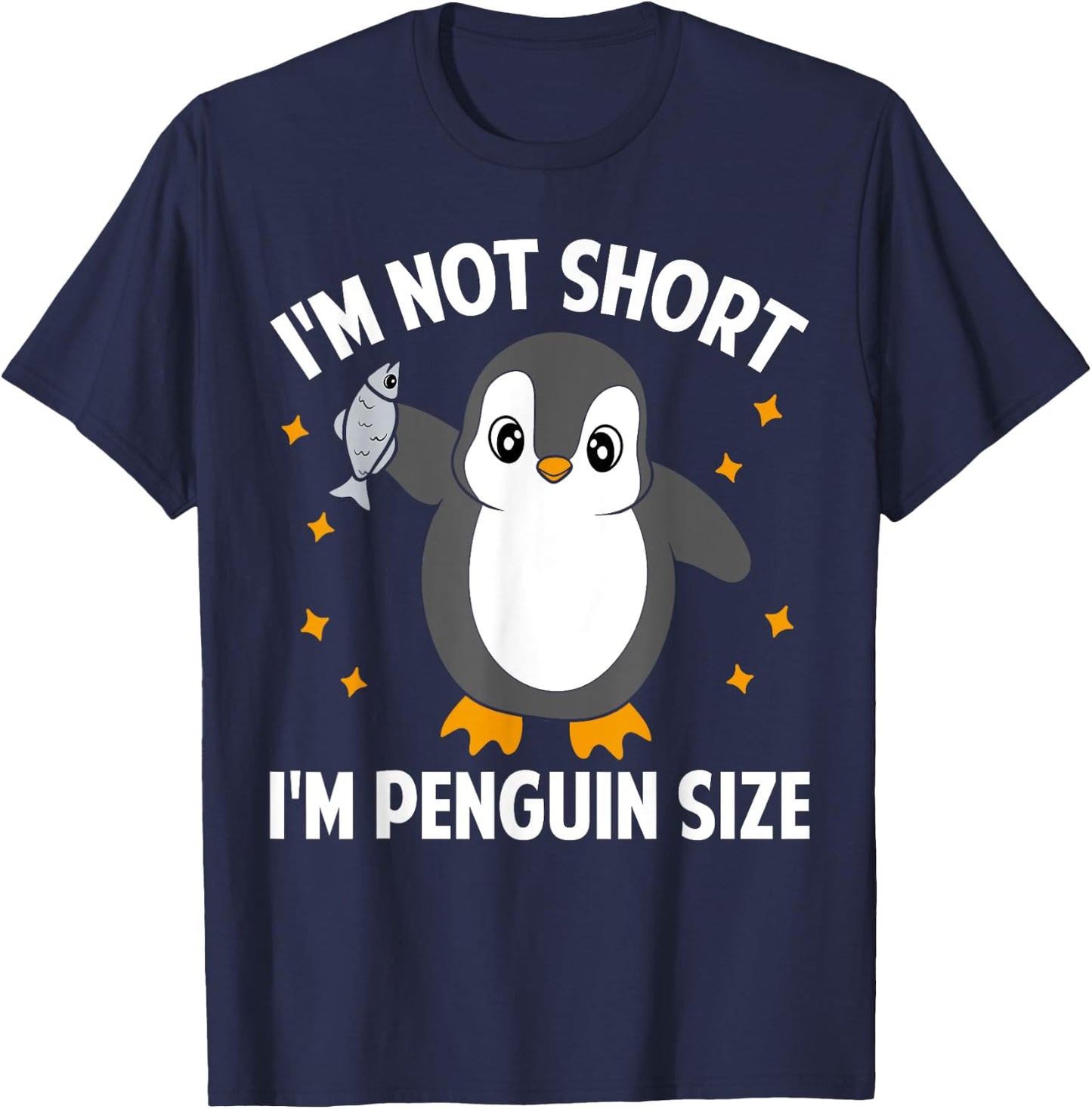I'm Not Short I'm Penguin Size Funny Penguin Lover T-Shirt - T-Shirt | Navy