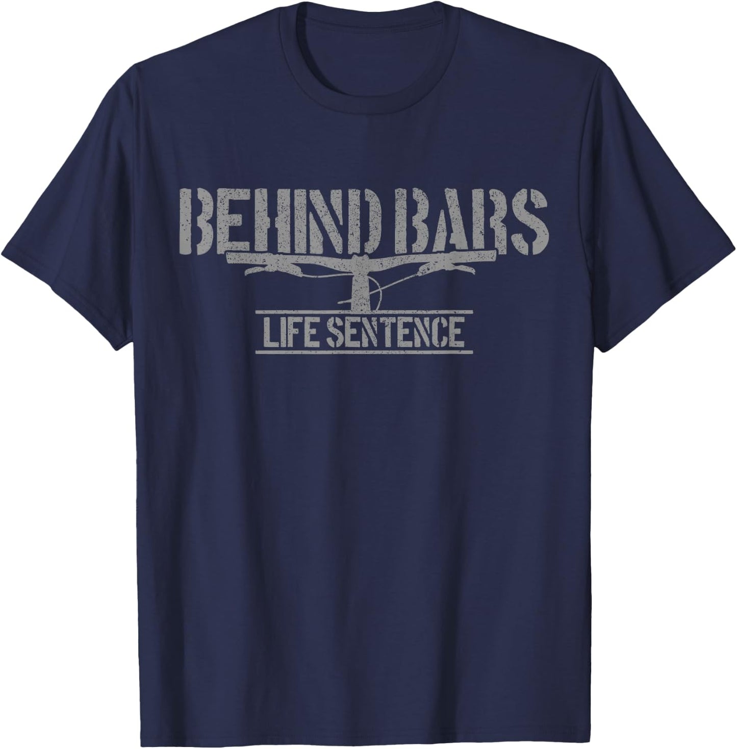 Mountain Bike Behind Bars Life Sentence MTB Funny Biker Gift T-Shirt - T-Shirt | Navy