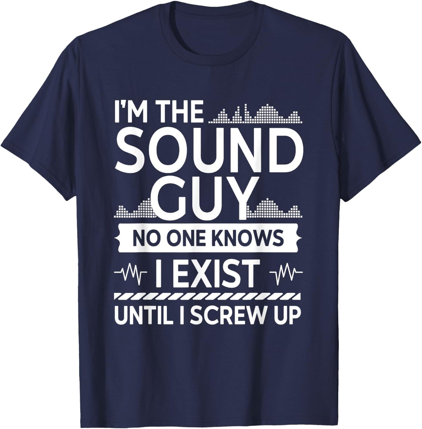 Funny I'm The Sound Guy Audio Engineer T-Shirt - T-Shirt | Navy