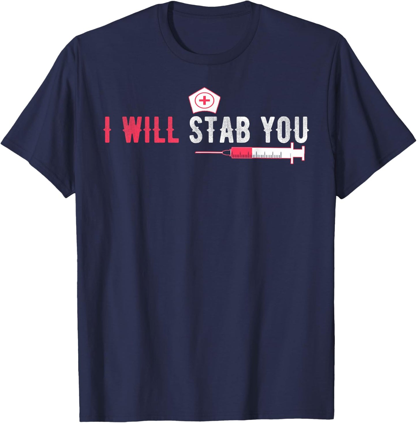 I Will Stab You Nurse Vintage Funny Nurse T-Shirt - T-Shirt | Navy